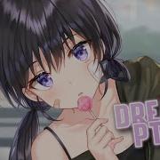 Nightcore Dreams Pt II Lyrics