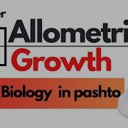 Allometric Growth 12th Biology Chap 21 In Pashto Development And Aging