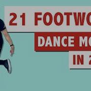 21 AWESOME FOOTWORK DANCE MOVES DANCE TUTORIAL