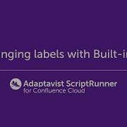 How To Change Labels In Bulk Using Built In Scripts ScriptRunner For Confluence Cloud