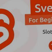 Svelte Tutorial For Beginners 14 Slots