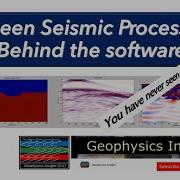 Unseen Seismic Processing Behind The Software A Real Seismic Wave And Its Migration Process