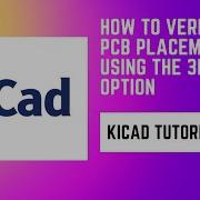 22 How 3D View Helps PCB Engineers In PCB Layout Placement Exploring 3D View Option KiCad