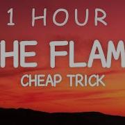 Cheap Trick The Flame Lyrics 1 HOUR