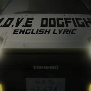 Initial D OST M O V E DOGFIGHT English Lyric