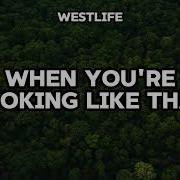 Westlife When You Re Looking Like That Lyrics