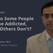 Why Do Some People Become Addicted While Others Don T Ask Our Doc