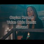 Ceylan Koynat Yalan Oldu Remix Slowed Ceylankoynat Slowed