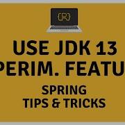 Use JDK 13 Experimental Features With Spring Boot