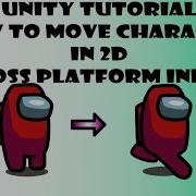 Unity Tutorial How To Move Your Character In 2D Using Cross Platform Input Package Among Us