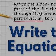 Parallel Perpendicular Lines Write Equations