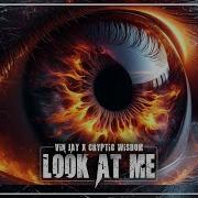 Vin Jay Look At Me Feat Cryptic Wisdom