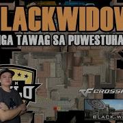 MGA TAWAG SA PUWESTUHAN BLACKWIDOW CROSSFIRE PHILIPPINES