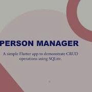 Person Manager CRUD Operations In Flutter SQLITE