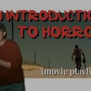 An Introduction To Horror Movie Playlist