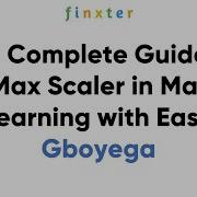 The Complete Guide To Min Max Scaler In Machine Learning With Ease