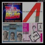 The ASSEMBLY NEVER NEVER THROW AWAY THE KEY EXTENDED REMIX By DJ JAZZY JONES5