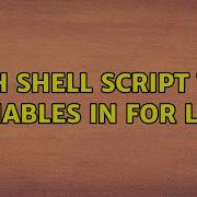 Unix Linux Bash Shell Script Two Variables In For Loop 2 Solutions