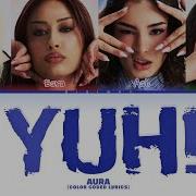 AURA YUH Lyrics Color Coded Lyrics