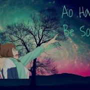 Be Somebody AMV Ao Haru Ride