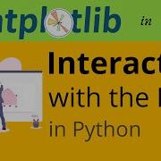 10 Interacting With The Plot In Python Matplotlib Magic Function Matplotlib Tutorial 2021