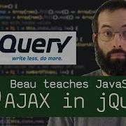 JQuery AJAX Beau Teaches JavaScript