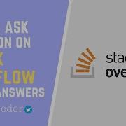 3 Tips To Ask Question On Stack Overflow The Right Way To Get Answers