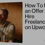 Как сделать предложение и нанять фрилансеров на Upwork