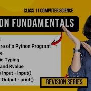PYTHON FUNDAMENTALS Class 11 Computer Science REVISION