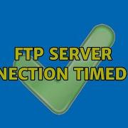 Ftp Server Connection Timed Out