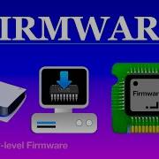 The Secret Life Of Firmware Everything You Need To Know