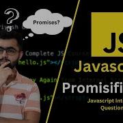 Promisification In JavaScript Javascript Interview Questions