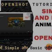 How To Do Simple And Basic Animations In Openshot Openshot Video Editor Tutorial