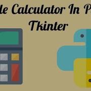 Simple Calculator In Python Tkinter Tkinter Project Tkinter Python Tutorial