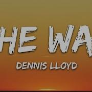 Dennis Lloyd The Way Lyrics