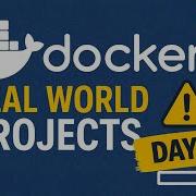 Real World Docker Projects Day 6 Docker Dockerfile Devops