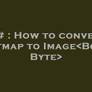 C How To Convert Bitmap To Image Bgr Byte