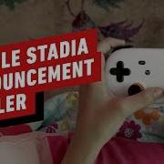 Google Stadia Announcement Trailer GDC 2019