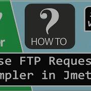 How To Use FTP Request Sampler In JMeter Jmeter Tutorial Perfology 2021