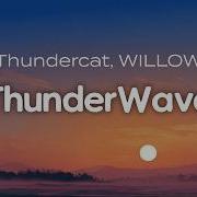 Thundercat WILLOW ThunderWave 1 Hour Loop