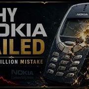How Nokia Lost Everything The 250 Billion Mistake Case Study Explained