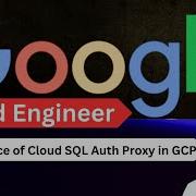GCP Tutorial 53 Importance Of Cloud SQL Auth Proxy In GCP Project