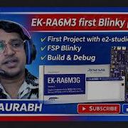 Quick Start EK RA6M3 First Program Blinky Using FSP E2studio 4 Create Build Debug Renesas Efu