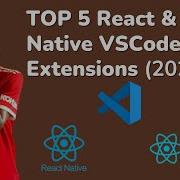 TOP 5 VSCode Extensions For React React Native Developers 2022
