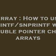 Array How To Use Sprintf Snprintf With Double Pointer Char Arrays