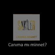Sakiler Canıma Minnet Slowed Reverb