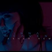 INNA Heaven Asher Remix Official Video