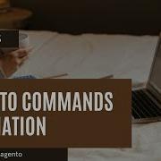 Magento Commands Explanation Free Magento 2 Training Millionaires By Magento