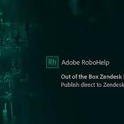 Out Of The Box Support For Zendesk In Adobe RoboHelp