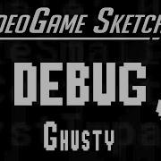 Debugging The Debug Ghusty Indie Devlog 007
